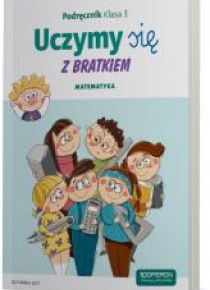 Uczymy się z Bratkiem 3 Matematyka OPERON
