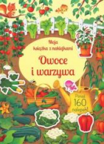 Moja książka z naklejkami. Owoce i warzywa