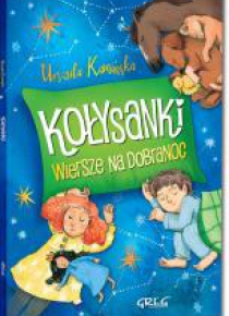 Kołysanki. Wiersze na dobranoc Kolor BR w.2019