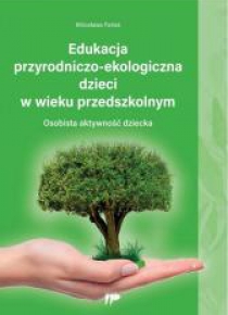 Edukacja przyrodniczo-ekologiczna dzieci w wieku..