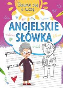 Bawię się i uczę. Angielskie słówka