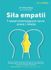 Siła empatii. 7 zasad zmieniających życie, pracę..