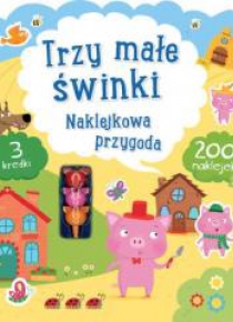 Trzy małe świnki. Naklejkowa przygoda