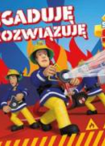 Strażak Sam. Zgaduję, rozwiązuję