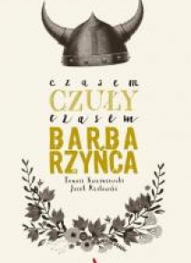 Czasem czuły, czasem barbarzyńca