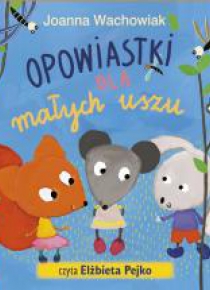 Opowiastki dla małych uszu audiobook