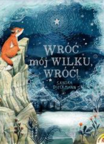 Wróć mój Wilku, wróć!