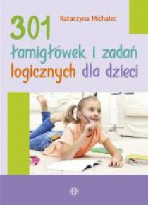 301 łamigłówek i zadań logicznych dla dzieci