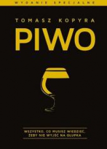 Piwo. Wszystko co musisz wiedzieć... wyd.specjalne