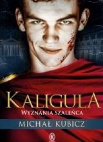 Kaligula. Wyznania szaleńca