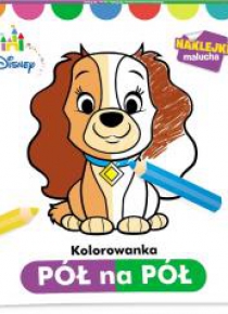 Disney Maluch. Kolorowanka pół na pół