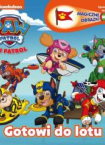 Psi Patrol. Magiczne obrazki. Gotowi do lotu