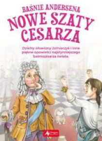 Baśnie Andersena. Nowe szaty cesarza