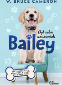 Był sobie szczeniak. Bailey