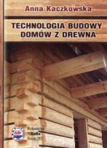Technologia budowy domów z drewna