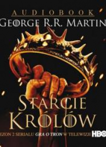 Pieśń lodu i ognia T.2 Starcie królów audiobook