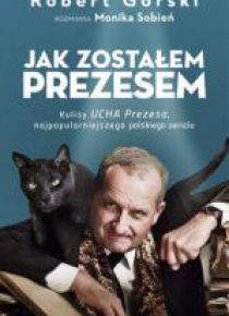 Jak zostałem Prezesem