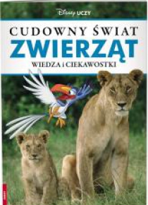 Cudowny świat zwiarząt. Wiedza i ciekawostki