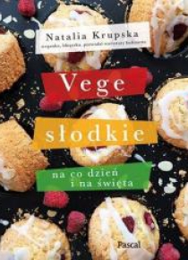 Vege słodkie na co dzień i na święta