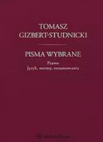 Pisma wybrane. Prawo. Język, normy, rozumowania