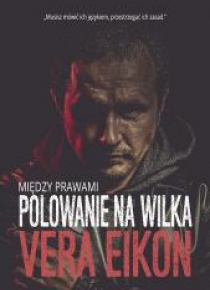 Między prawami. Polowanie na wilka