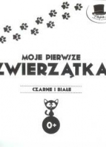 Czarne i Białe. Moje pierwsze zwierzątka