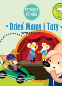 Przygody Fenka. Dzień Mamy i Taty