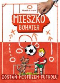 Mieszko, bohater. Zostań mistrzem futbolu
