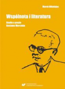 Wspólnota i literatura. Studia o prozie G.Morcinka
