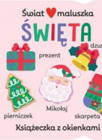 Świat maluszka. Święta. Książeczka z okienkami