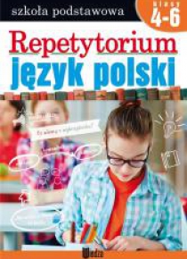 Repetytorium. Język polski. Klasy 4-6