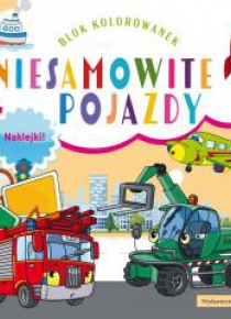 Blok kolorowanek. Niesamowite pojazdy + naklejki