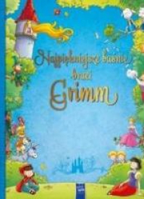 Najpiękniejsze baśnie braci Grimm