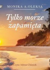 Tylko morze zapamięta audiobook