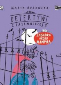 Detektywi z Tajemniczej 5 T. 2 audiobook