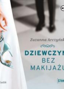 Dziewczyna bez makijażu audiobook
