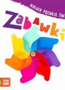 Maluch poznaje świat. Zabawki