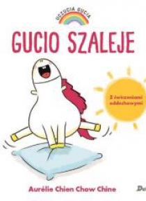 Uczucia Gucia. Gucio szaleje