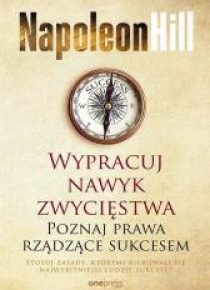 Wypracuj nawyk zwycięstwa. Poznaj prawa rządzące..