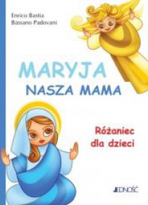 Maryja, nasza mama. Różaniec dla dzieci