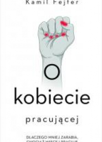 O kobiecie pracującej