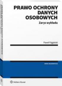 Prawo ochrony danych osobowych. Zarys wykładu