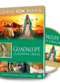 Ludzie Boga. Guadalupe. Cudowny obraz DVD+ ksiażka