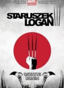 Staruszek Logan. Tom 4. Ostatni ronin