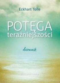 Potęga teraźniejszości. Dziennik