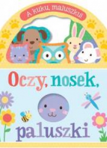 A kuku, maluszku! Oczy, nosek, paluszki