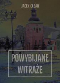 Powybijane witraże