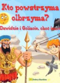 Kto powstrzyma olbrzyma. O Dawidzie i Goliacie, ch