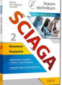 Ściąga LO cz.2 Romantyzm, pozytywizm NPP GREG