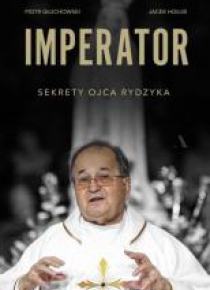 Imperator. Sekrety Ojca Rydzyka